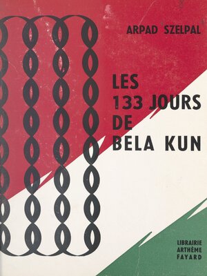 cover image of Les 133 jours de Bela Kun